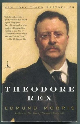 Item #11673 Theodore Rex. Edmund Morris