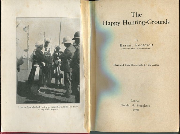 Item #12798 The Happy Hunting Grounds. Kermit Roosevelt.