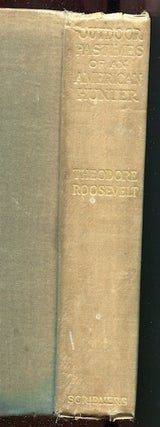 Item #13061 Outdoor Pastimes Of An American Hunter. Theodore Roosevelt