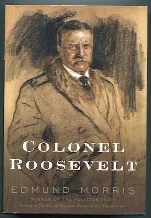 Item #13110 Colonel Roosevelt. Edmund Morris