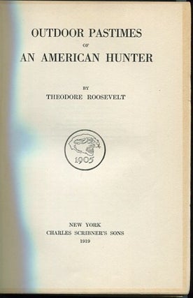 Item #13115 Outdoor Pastimes of an American Hunter. Theodore Roosevelt