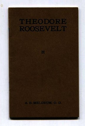 Item #13290 Theodore Roosevelt, (A Study In Personality), An Address Delivered In The Old Stone...