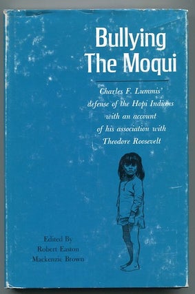 Item #13293 Bullying The Moqui; Edited with an Introduction by Robert Easton, Robert and...