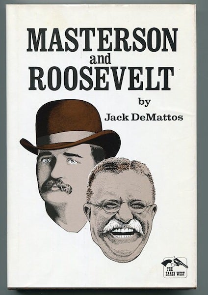 Item #13299 Masterson and Roosevelt. Jack DeMattos.