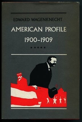 Item #13310 American Profile 1900-1909. Edward Wagenknecht