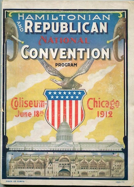 Item #13412 Souvenir Convention Number Of The Hamiltonian... And The official Order Of Business Of The Republican Convention, Held At The Coliseum, Chicago, June 18th, 1912. Hamiltonian Club of Chicago.