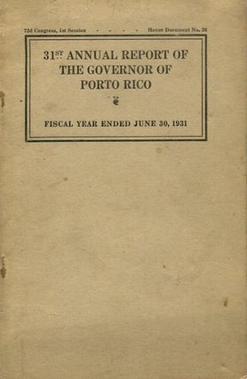 Item #13719 Thirty-First Annual Report Of The Governor Of Porto Rico; Message From The President...