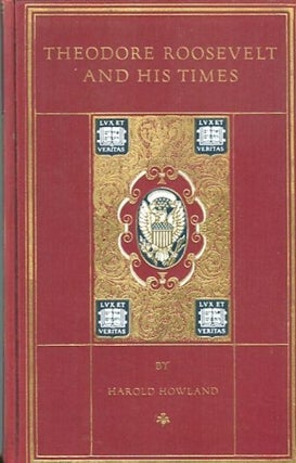 Item #13865 Theodore Roosevelt And His Times. A Chronicle Of The Progressive Movement. Harold...