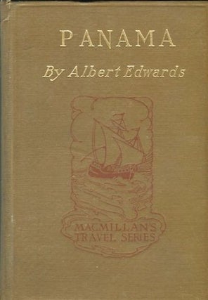 Item #13940 Panama, The Canal, The Country And The People. Albert Edwards