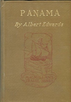 Item #13940 Panama, The Canal, The Country And The People. Albert Edwards