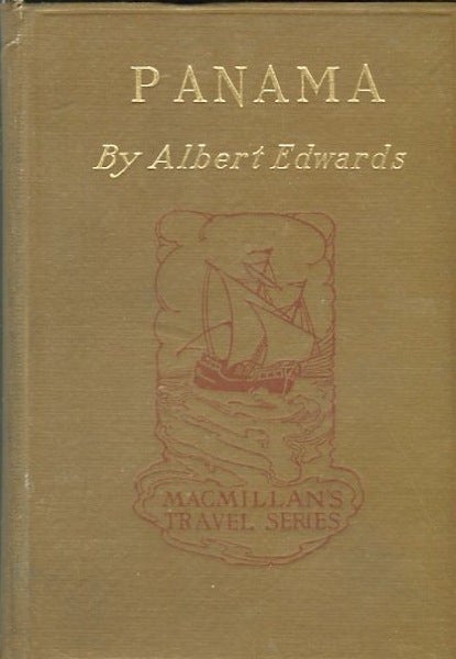 Item #13940 Panama, The Canal, The Country And The People. Albert Edwards.