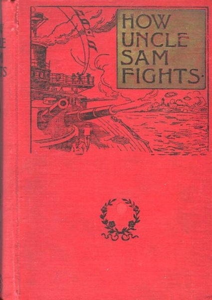 Item #13956 How Uncle Sam Fights; Modern Warfare - How Conducted. General A. C. Parkerson.