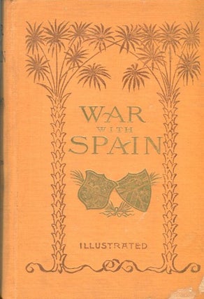 Item #13958 The War With Spain And Story Of Spain And Cuba. Nathan C. Green