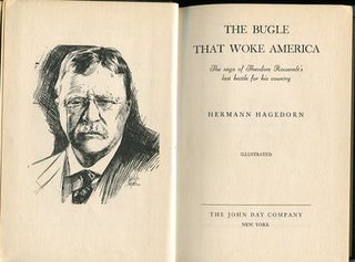 Item #13963 The Bugle That Woke America; The Saga Of Theodore Roosevelt's Last Battle For...