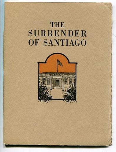 Item #13973 The Surrender Of Santiago; An Account of the Historic Surrender of Santiago To General Shafter July 17, 1898. Frank Norris.
