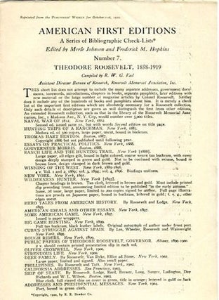 Item #13974 American First Editions Bibliographic Check-List. Number 7. Theodore Roosevelt,...