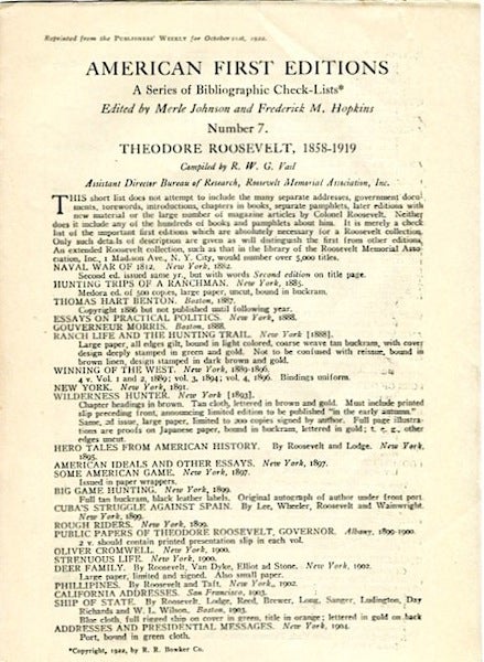 Item #13974 American First Editions Bibliographic Check-List. Number 7. Theodore Roosevelt, 1858-1919, Compiled By R. W. G. Vail; Reprinted from Publisher’s Weekly for October 21, 1922. Merle Johnson, Frederick M. Hopkins.