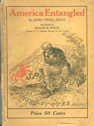 Item #13976 America Entangled; The Secret Plotting of German Spies in the United States and the...