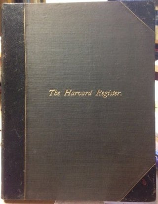 Item #13981 The Harvard Register; Volumes I & II. A Monthly Periodical, Devoted To The...