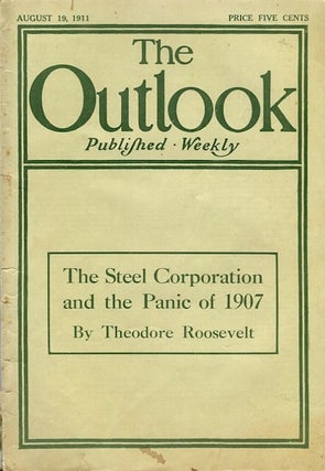 Item #14136 The Steel Corporation And The Panic Of 1906; Outlook August 19, 1911. Theodore Roosevelt