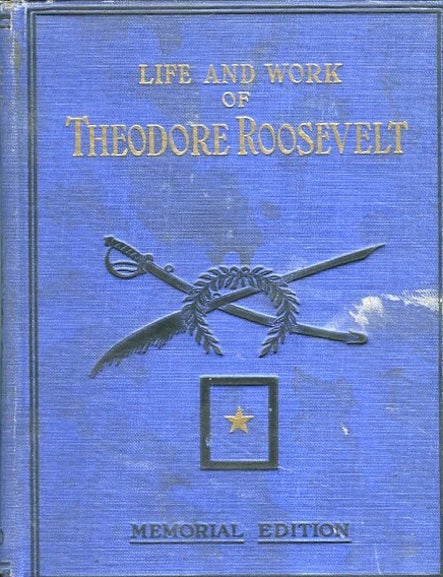 Life And Work Of Theodore Roosevelt, Typical American, Patriot, Orator ...