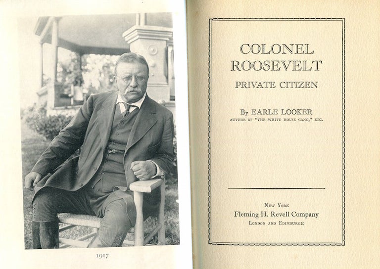 Item #15145 Colonel Roosevelt, Private Citizen. Earle Looker.