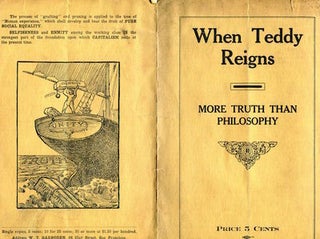 Item #15963 When Teddy Reigns, More Truth Than Philosophy. W. T. Garboden