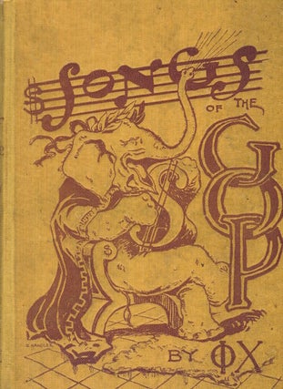 Item #15973 Songs of the G.O.P. by Phi Chi Illustrated in Caricature by Will H. Chandlee....