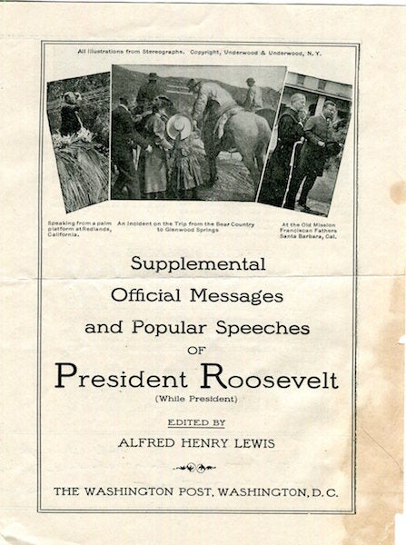 Item #16788 (Prospectus) Supplemental Official Messages and Popular Speeches Of President Roosevelt (While President). Prospectus, Alfred Henry Lewis, Theodore Roosevelt.