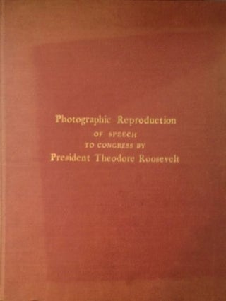 Item #16831 Photographic Reproduction Of Speech To Congress By President Theodore Roosevelt; ...