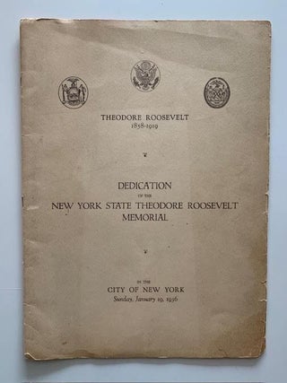 Program For The Dedication Of The New York State Roosevelt Memorial In The City Of New York, Theodore Roosevelt Memorial.