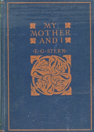 Item #17031 My Mother and I; Foreword by Theodore Roosevelt. E. G. Stern