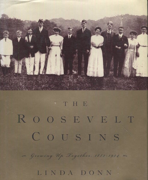 Item #17510 The Roosevelt Cousins; Growing Up Together, 1882-1924. Linda Donn.