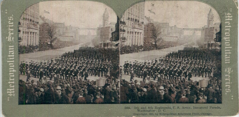 Item #17570 Stereo View Of 5th And 8th Regiments, U. S. Army, Inaugural Parade, Washington D.C. Theodore Roosevelt.