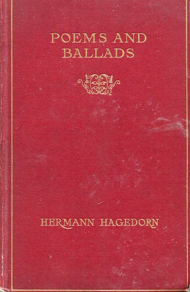 Item #17661 Poems And Ballads. Hermann Hagedorn.