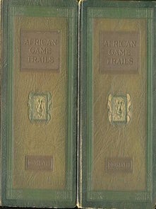 Item #17671 African Game Trails; An Account Of The African Wanderings Of An American...