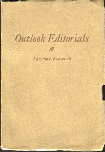 Item #17758 Outlook Editorials. Theodore Roosevelt.
