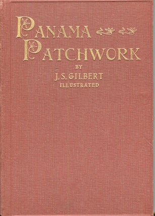 Item #17759 Panama Patchwork, Poems. James Stanley Gilbert