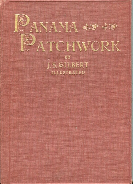 Item #17759 Panama Patchwork, Poems. James Stanley Gilbert.
