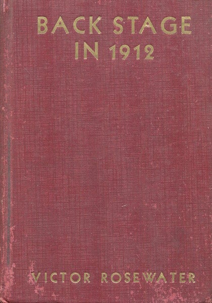 Item #17795 Back Stage In 1912; The Inside Story Of The Split Republican Convention. Victor Rosewater.