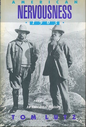 Item #17801 American Nervousness 1903, An Anecdotal History. Tom Lutz