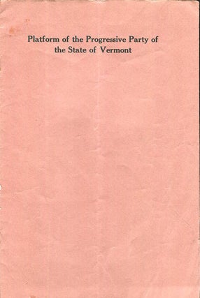 Item #17903 Platform Of The Progressive Party Of The State Of Vermont. Vermont Progressive Party