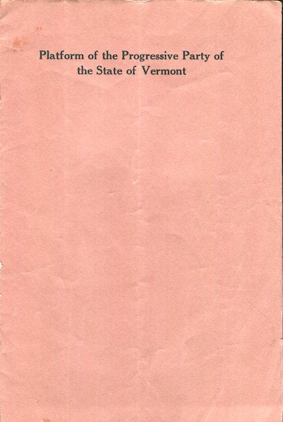 Item #17903 Platform Of The Progressive Party Of The State Of Vermont. Vermont Progressive Party.