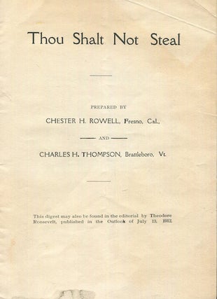 Item #17904 Thou Shall Not Steal. Chester H. Rowell, Charles H. Thompson