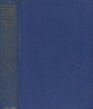 Item #18409 Theodore Roosevelt, Hero To His Valet. James E. Amos