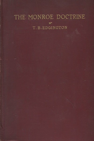 Item #18507 The Monroe Doctrine. T. B. Edgington.