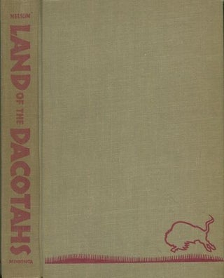 Item #18601 Land Of The Dacotahs. Bruce Nelson