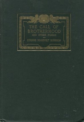 Item #18769 Call Of The Brotherhood And Other Poems. Corinne Roosevelt Robinson