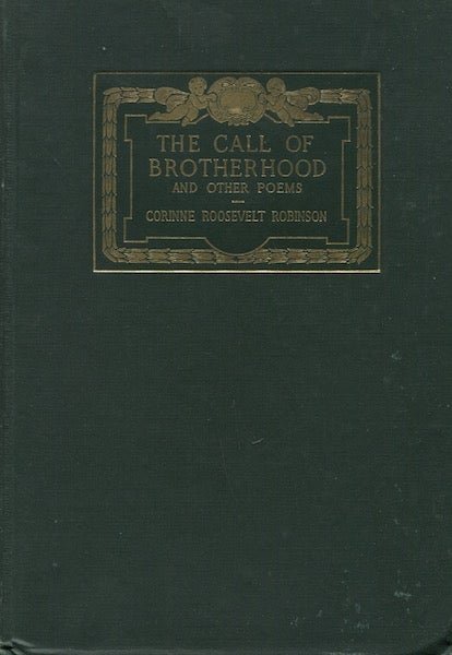 Item #18769 Call Of The Brotherhood And Other Poems. Corinne Roosevelt Robinson.