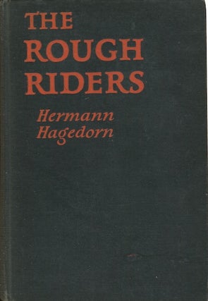 Item #18770 The Rough Riders, A Romance. Hermann Hagedorn